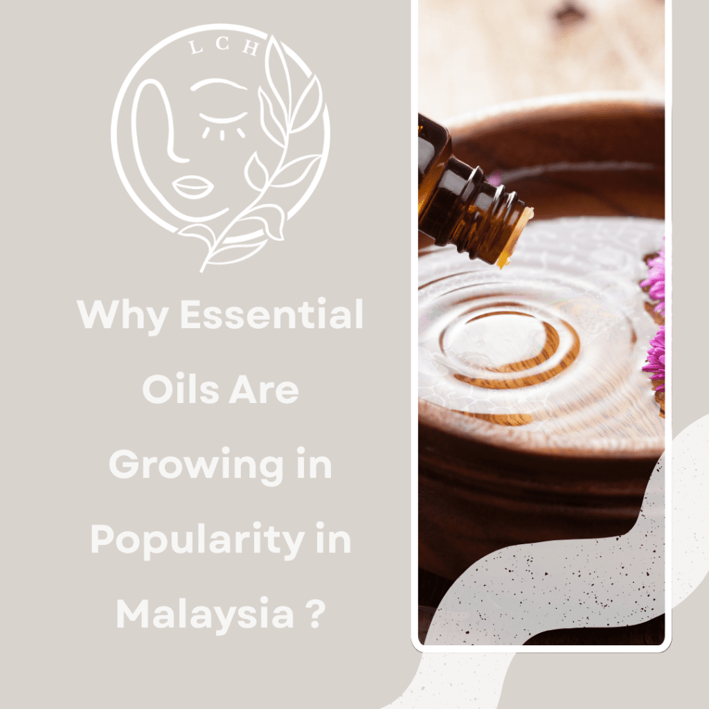 Why Essential Oils Are Growing in Popularity in Malaysia ?