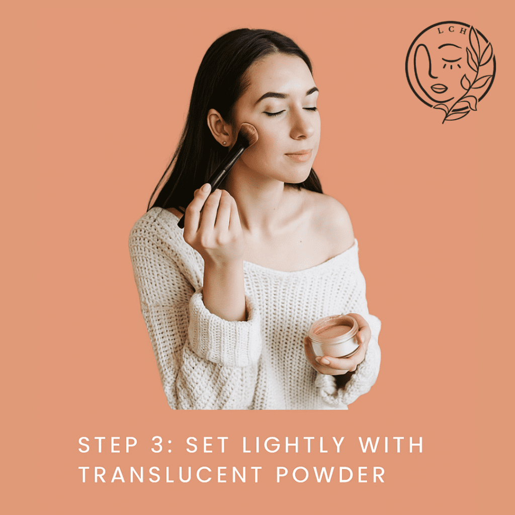 Step 3: Set Lightly with Translucent Powder